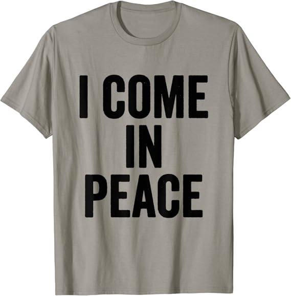 I COME IN PEACE I'M PEACE Funny Couple's Matching TShirt